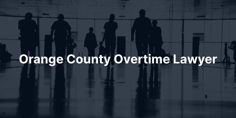 Orange County Overtime Lawyer