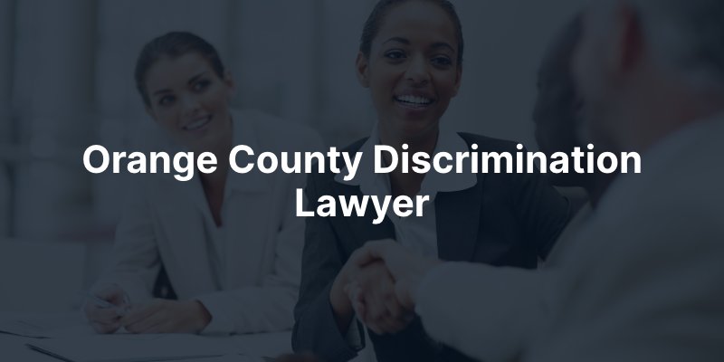 Orange County Discrimination Lawyer