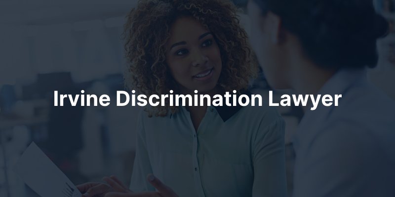 Irvine Discrimination Lawyer