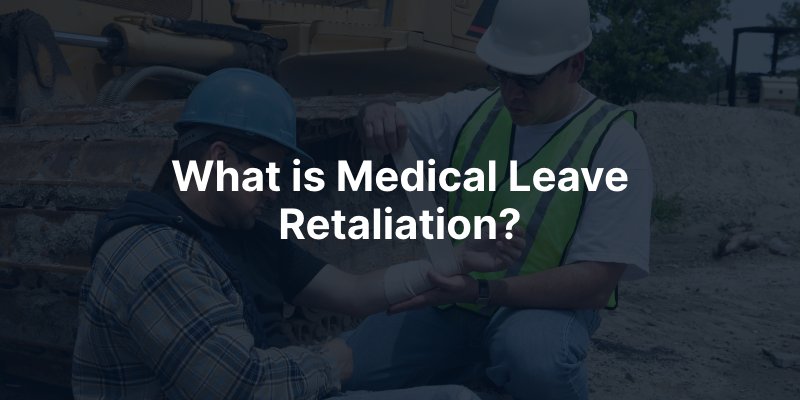 What is Medical Leave Retaliation?