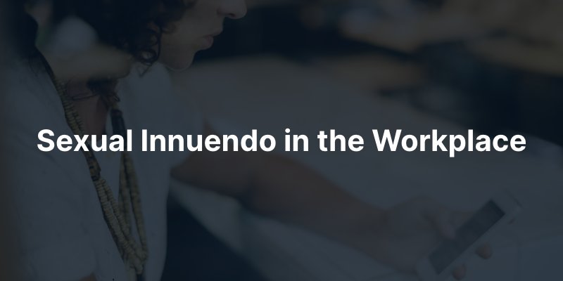 Sexual Innuendo in the Workplace