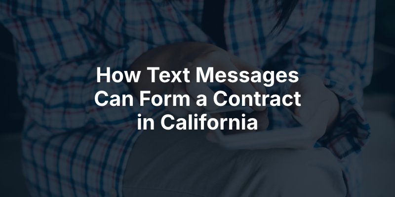 How Text Messages Can Form a Contract in California