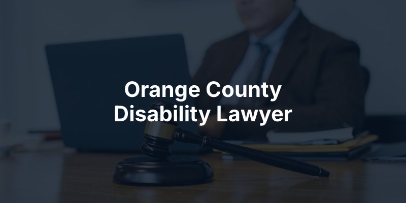 Orange County Disability Lawyer