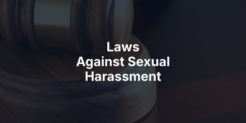 Laws Against Sexual Harassment