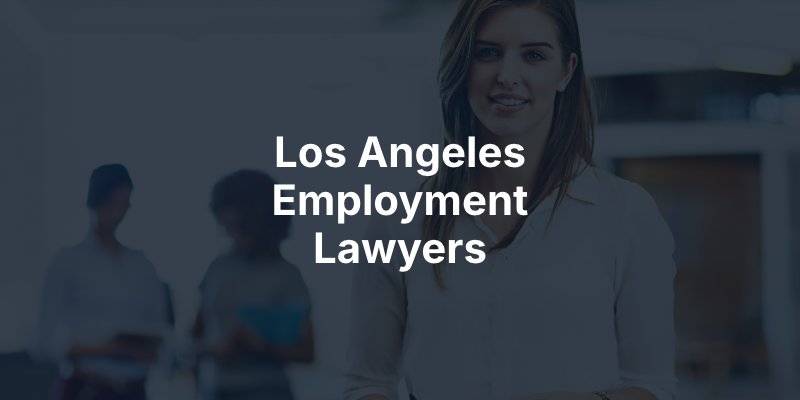 Los Angeles Employment Lawyers