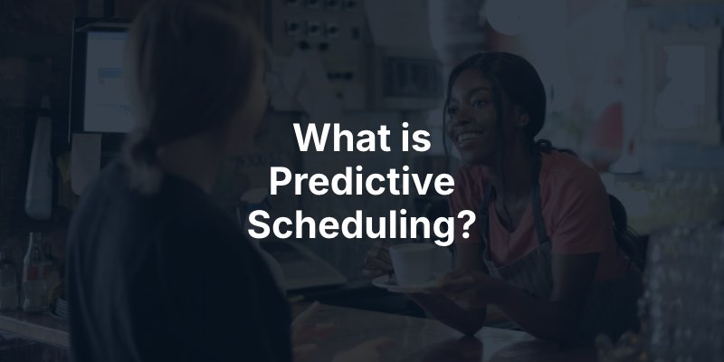 What is Predictive Scheduling?