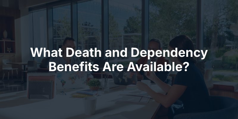 What Death and Dependency Benefits Are Available?