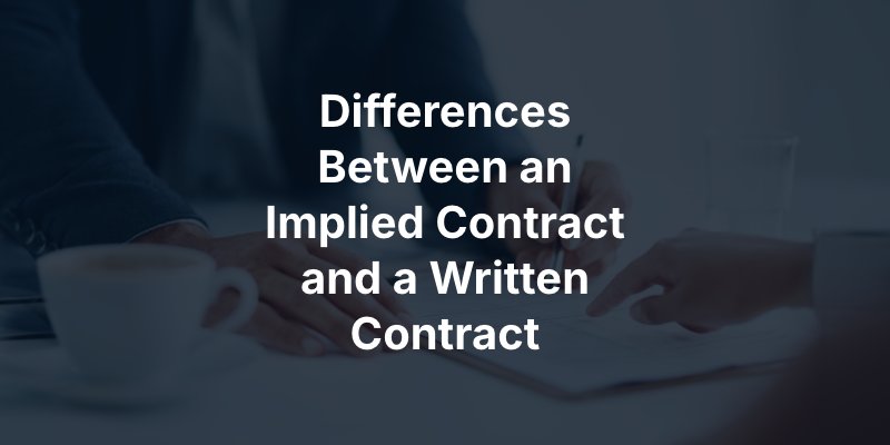 Differences Between an Implied Contract and a Written Contract