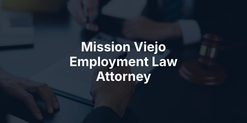 Mission Viejo Employment Law Attorney