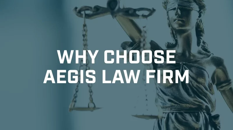 why choose Aegis Law Firm